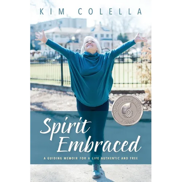 Spirit Embraced: A Guiding Memoir for a Life Authentic and Free