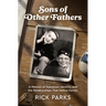Sons of Other Fathers: A Memoir of Adoption, Identity, and the Relationships That Define Family