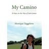 My Camino: 30 days on the Way of Saint James