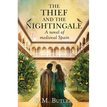 The Thief and the Nightingale: A novel of Medieval Spain