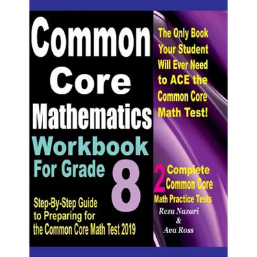 Common Core Mathematics Workbook For Grade 8: Step-By-Step Guide to Preparing for the Common Core Math Test 2019