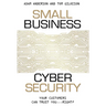 Small Business Cyber Security: Your Customers Can Trust You...Right?