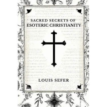 Sacred Secrets of Esoteric Christianity