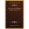 The Letters Of Wolfgang Amadeus Mozart V1