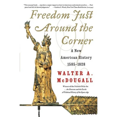 Freedom Just Around the Corner: A New American History: 1585-1828