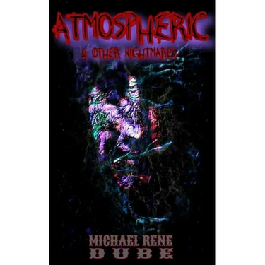 Atmospheric: And Other Nightmares