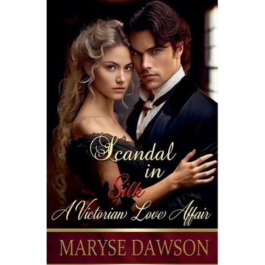 Scandal in Silk: A Victorian Love Affair