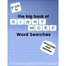 The Big Book of SIXTH GRADE "Sight Word" Word Searches: "Sight Word" word search workbook for kids! Education is FUN!