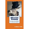 ABCs of Live Streaming: Harness the Power of Social Media