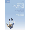 What is Constructive Theology?: Histories, Methodologies, and Perspectives