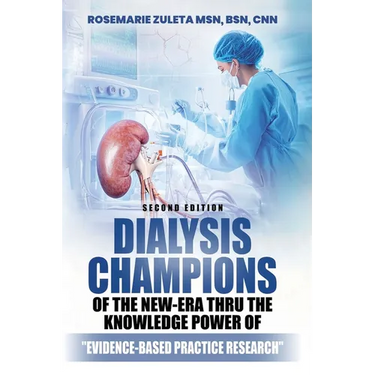 Dialysis Champions of the New-Era thru the Knowledge Power of Evidence-Based Practice Research