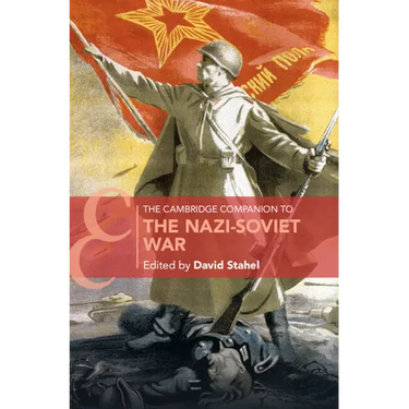 The Cambridge Companion to the Nazi-Soviet War