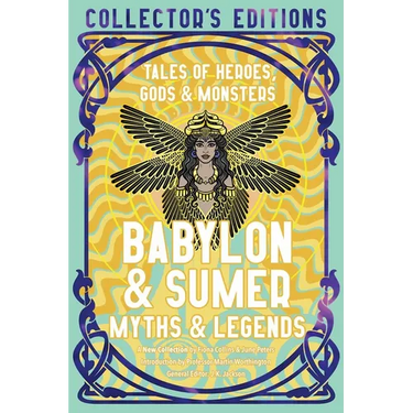 Babylon & Sumer Myths & Legends: Tales of Gods, Heroes & Monsters