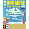 Learn Burmese While Having Fun! - Advanced: Intermediate to Practiced - Study 100 Essential Thematics with Word Search Puzzles - Vol.1