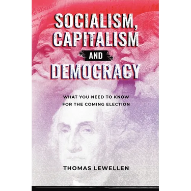 Socialism, Capitalism, and Democracy: What You Need to Know for the Coming Election