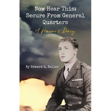 Now Hear This: A Marine's Diary