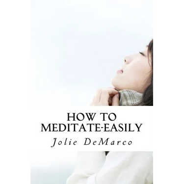 How To Meditate-Easily: Mindless Meditation tips