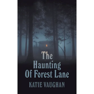 The Haunting Of Forest Lane