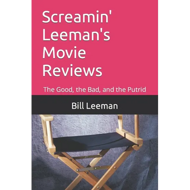 Screamin' Leeman's Movie Reviews: The Good, the Bad, and the Putrid