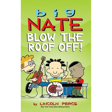 Big Nate: Blow the Roof Off!