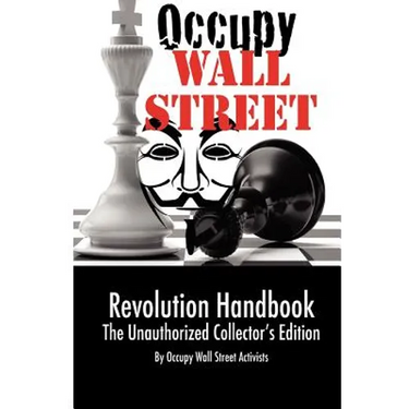 Occupy Wall Street Revolution Handbook: Unauthorized Collector's Edition