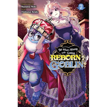 So What's Wrong with Getting Reborn as a Goblin?, Vol. 7