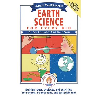 Janice Vancleave's Earth Science for Every Kid: 101 Easy Experiments That Really Work