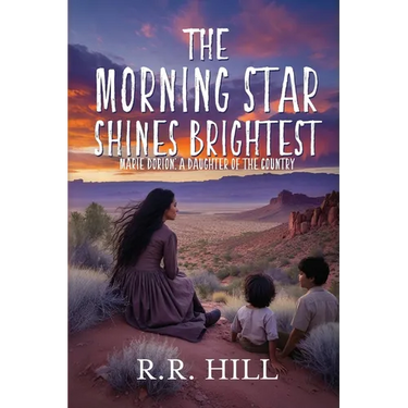 The Morning Star Shines Brightest: Marie Dorion, A Daughter of The Country