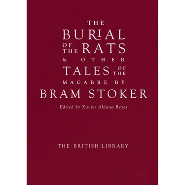 The Burial of the Rats: And Other Tales of the Macabre by Bram Stoker