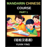 Mandarin Chinese Course (Part 1)- Self-learn Chinese Language Guide with Easy Lessons, Vocabulary, Words, Sentences, Phrases, Grammar Points, Pinyin,