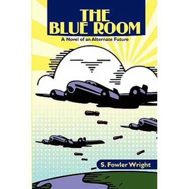 The Blue Room: A Novel of an Alternate Future