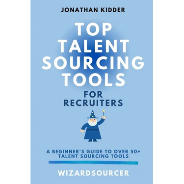 Top Talent Sourcing Tools for Recruiters: A Beginner's Guide to Over 50+ Talent Sourcing Tools