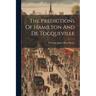 The Predictions Of Hamilton And De Tocqueville
