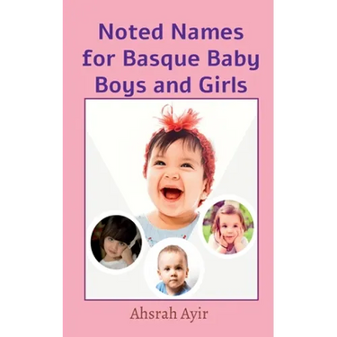 Noted Names for Basque Baby Boys and Girls