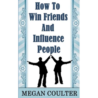 How To Win Friends And Influence People