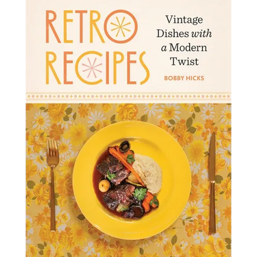Retro Recipes: Vintage Dishes with a Modern Twist