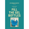 Fill The Gel Bottles, A STUDENT'S GUIDE TO SUCCESS IN SCHOOL AND BEYOND