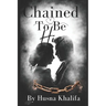 Chained To Be His: Liam and Jasmine's Story