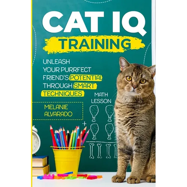 Cat IQ Training: Unleash your Purrfect Friend's Potential through Smart Techniques