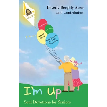 I'm Up: Soul Devotions for Seniors