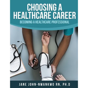 Choosing a Healthcare Career: Becoming a Healthcare Professional