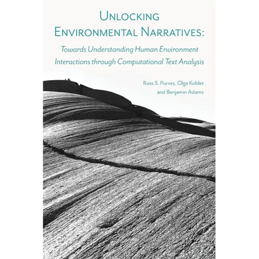 Unlocking Environmental Narratives: Towards Understanding Human Environment Interactions through Computational Text Analysis