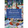 As It Is in Heaven: Some Christian Questions on the Nature of Paradise