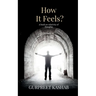 How It Feels?: A Book On Relativity Of Thoughts