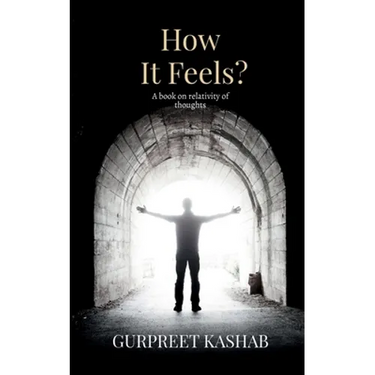 How It Feels?: A Book On Relativity Of Thoughts