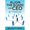 Align the Board and CEO: 8 Steps for Nonprofit Leaders to Overcome Dysfunction and Achieve Synergy