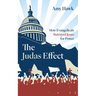 The Judas Effect: How Evangelicals Betrayed Jesus for Power