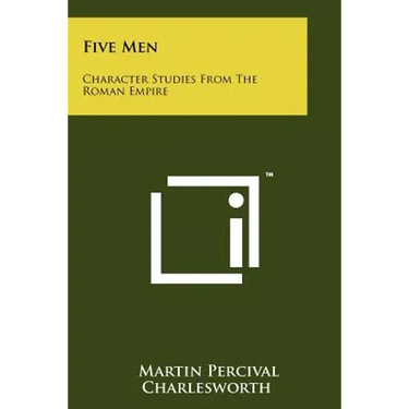 Five Men: Character Studies from the Roman Empire