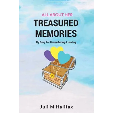 Treasured Memories, All About Her: A Children's Diary For Remembering And Healing