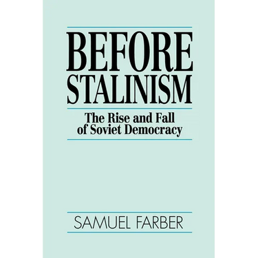 Before Stalinism: The Rise and Fall of Soviet Democracy